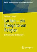 E-Book (pdf) Lachen - ein Inkognito von Religion von William J. Hoye