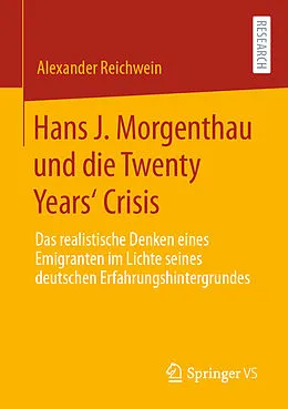 E-Book (pdf) Hans J. Morgenthau und die Twenty Years Crisis von Alexander Reichwein