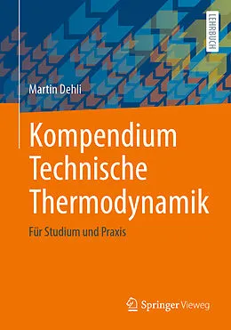 E-Book (pdf) Kompendium Technische Thermodynamik von Martin Dehli