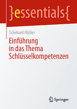 Kartonierter Einband Einführung in das Thema Schlüsselkompetenzen von Eckehard Müller