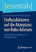 E-Book (pdf) Einflussfaktoren auf die Akzeptanz von Robo Advisors von Jessica Hastenteufel, Felix Ganster