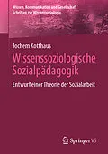 E-Book (pdf) Wissenssoziologische Sozialpädagogik von Jochem Kotthaus