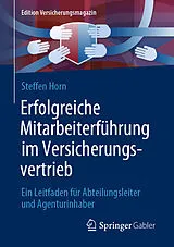 E-Book (pdf) Erfolgreiche Mitarbeiterführung im Versicherungsvertrieb von Steffen Horn