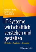 E-Book (pdf) IT-Systeme wirtschaftlich verstehen und gestalten von Reinhard Schütte, Sarah Seufert, Tobias Wulfert