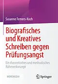 E-Book (pdf) Biografisches und Kreatives Schreiben gegen Prüfungsangst von Susanne Femers-Koch