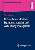 E-Book (pdf) Afrika - Potenzialmärkte, Expansionsstrategien und Verhandlungsmanagement von Simon Graner