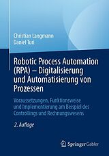 E-Book (pdf) Robotic Process Automation (RPA) - Digitalisierung und Automatisierung von Prozessen von Christian Langmann, Daniel Turi