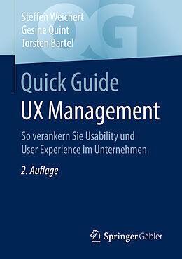 Kartonierter Einband Quick Guide UX Management von Steffen Weichert, Gesine Quint, Torsten Bartel