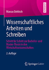 Kartonierter Einband Wissenschaftliches Arbeiten und Schreiben von Marcus Oehlrich