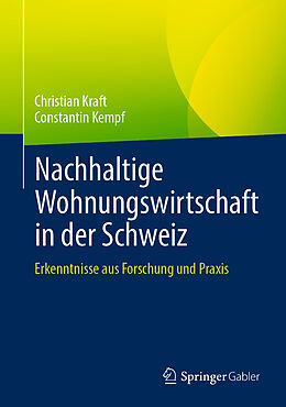 Fester Einband Nachhaltige Wohnungswirtschaft in der Schweiz von Christian Kraft, Constantin Kempf