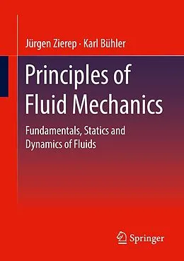 E-Book (pdf) Principles of Fluid Mechanics von Jürgen Zierep, Karl Bühler