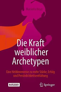 E-Book (pdf) Die Kraft weiblicher Archetypen von Mariella Heyd