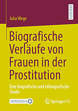 Kartonierter Einband Biografische Verläufe von Frauen in der Prostitution von Julia Wege