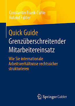 Kartonierter Einband Quick Guide Grenzüberschreitender Mitarbeitereinsatz von Constantin Frank-Fahle, Roland Falder