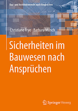 Kartonierter Einband Sicherheiten im Bauwesen nach Ansprüchen von Christiane Frye, Barbara Münch