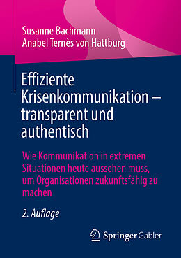Kartonierter Einband Effiziente Krisenkommunikation  transparent und authentisch von Susanne Bachmann, Anabel Ternès von Hattburg
