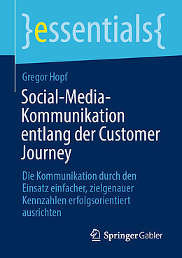 Kartonierter Einband Social-Media-Kommunikation entlang der Customer Journey von Gregor Hopf