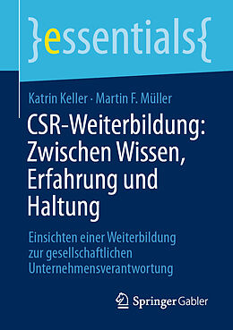 Kartonierter Einband CSR-Weiterbildung: Zwischen Wissen, Erfahrung und Haltung von Katrin Keller, Martin F. Müller