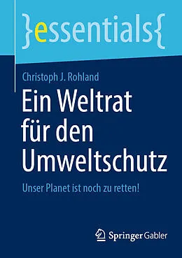 E-Book (pdf) Ein Weltrat für den Umweltschutz von Christoph J. Rohland