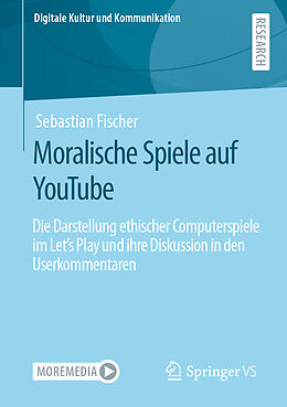 Kartonierter Einband Moralische Spiele auf YouTube von Sebastian Fischer