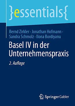E-Book (pdf) Basel IV in der Unternehmenspraxis von Bernd Zirkler, Jonathan Hofmann, Sandra Schmolz