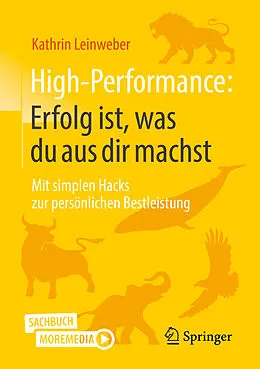 E-Book (pdf) High-Performance: Erfolg ist, was du aus dir machst von Kathrin Leinweber