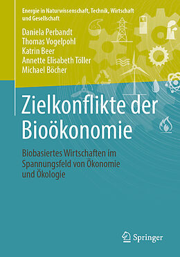 E-Book (pdf) Zielkonflikte der Bioökonomie von Daniela Perbandt, Thomas Vogelpohl, Katrin Beer