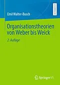 E-Book (pdf) Organisationstheorien von Weber bis Weick von Emil Walter-Busch