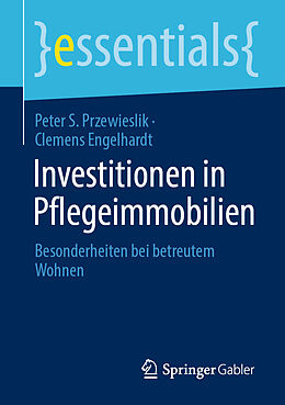 Kartonierter Einband Investitionen in Pflegeimmobilien von Peter S. Przewieslik, Clemens Engelhardt