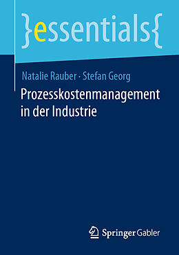 Kartonierter Einband Prozesskostenmanagement in der Industrie von Natalie Rauber, Stefan Georg