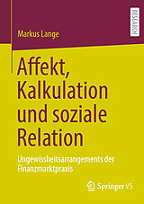 E-Book (pdf) Affekt, Kalkulation und soziale Relation von Markus Lange