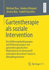 E-Book (pdf) Gartentherapie als soziale Intervention von Michael Bau, Andrea Altepost, Jessica Bau
