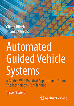 Kartonierter Einband Automated Guided Vehicle Systems von Thomas Albrecht, Günter Ullrich