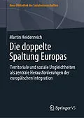 E-Book (pdf) Die doppelte Spaltung Europas von Martin Heidenreich
