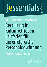 E-Book (pdf) Recruiting in Kulturbetrieben  Leitfaden für die erfolgreiche Personalgewinnung von Andrea Hausmann, Olivia Braun