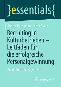 E-Book (pdf) Recruiting in Kulturbetrieben  Leitfaden für die erfolgreiche Personalgewinnung von Andrea Hausmann, Olivia Braun
