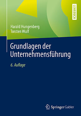 Kartonierter Einband (Kt) Grundlagen der Unternehmensführung von Harald Hungenberg, Torsten Wulf