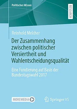 E-Book (pdf) Der Zusammenhang zwischen politischer Versiertheit und Wahlentscheidungsqualität von Reinhold Melcher