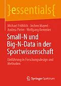 E-Book (pdf) Small-N und Big-N-Data in der Sportwissenschaft von Michael Fröhlich, Jochen Mayerl, Andrea Pieter