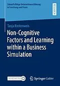 E-Book (pdf) Non-Cognitive Factors and Learning within a Business Simulation von Tanja Kreitenweis