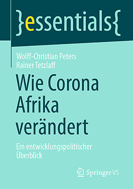 Kartonierter Einband Wie Corona Afrika verändert von Wolff-Christian Peters, Rainer Tetzlaff