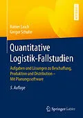 E-Book (pdf) Quantitative Logistik-Fallstudien von Rainer Lasch, Gregor Schulte