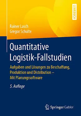 E-Book (pdf) Quantitative Logistik-Fallstudien von Rainer Lasch, Gregor Schulte