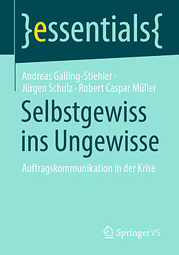 E-Book (pdf) Selbstgewiss ins Ungewisse von Andreas Galling-Stiehler, Jürgen Schulz, Robert Caspar Müller