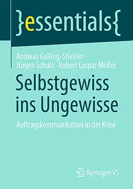 E-Book (pdf) Selbstgewiss ins Ungewisse von Andreas Galling-Stiehler, Jürgen Schulz, Robert Caspar Müller