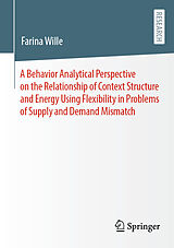 E-Book (pdf) A Behavior Analytical Perspective on the Relationship of Context Structure and Energy Using Flexibility in Problems of Supply and Demand Mismatch von Farina Wille
