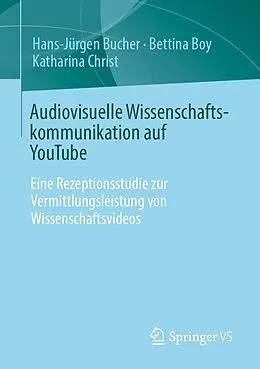 E-Book (pdf) Audiovisuelle Wissenschaftskommunikation auf YouTube von Hans-Jürgen Bucher, Bettina Boy, Katharina Christ