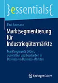 E-Book (pdf) Marktsegmentierung für Industriegütermärkte von Paul Ammann