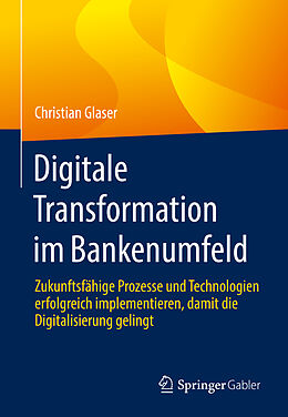 Kartonierter Einband Digitale Transformation im Bankenumfeld von Christian Glaser