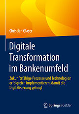 E-Book (pdf) Digitale Transformation im Bankenumfeld von Christian Glaser